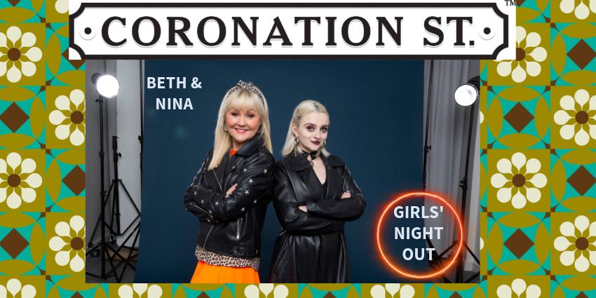 Coronation St. Beth & Nina: Girls' Night Out.