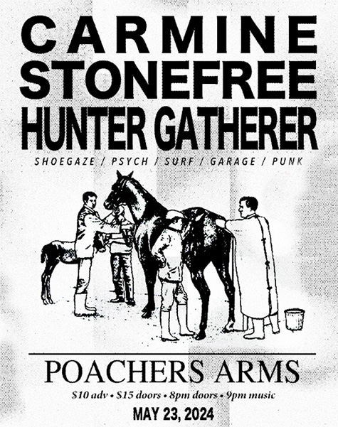 May 23rd at Poacher's Arms! With Carmine, Hunter Gatherer, and Stonefree