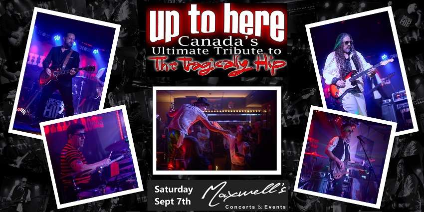 Up to Here - Canada's Ultimate Tribute to The Tragically Hip