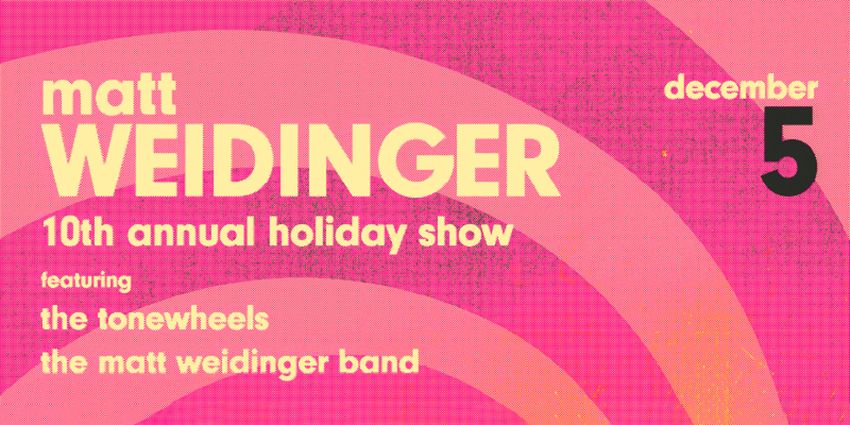 Matt Weidinger 10th Annual Holiday Show