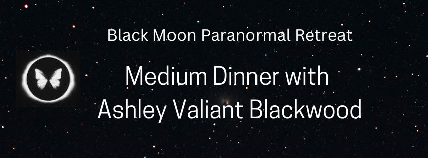 Medium Dinner with Ashley Valiant Blackwood