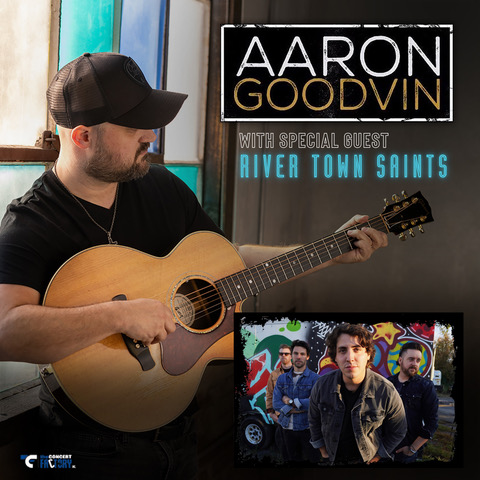 Aaron Goodvin with special guest River Town Saints