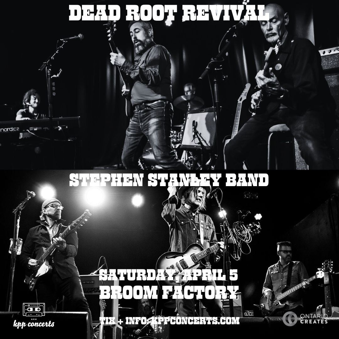 DEAD ROOT REVIVAL + STEPHEN STANLEY BAND