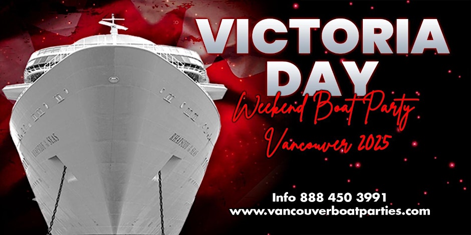 VICTORIA DAY WEEKEND BOAT PARTY VANCOUVER 2025