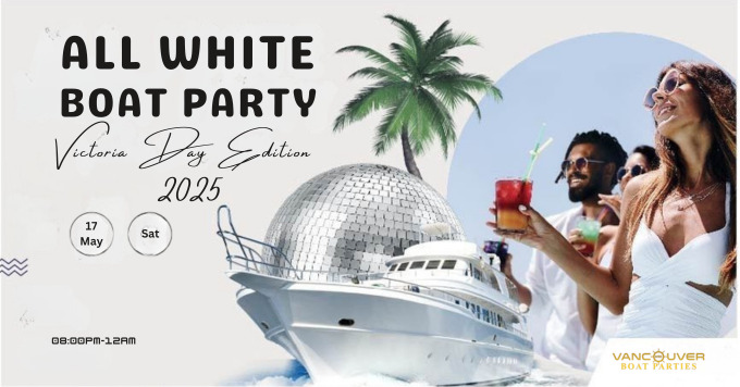 ALL WHITE BOAT PARTY | VICTORIA DAY WEEKEND EDITION 2025