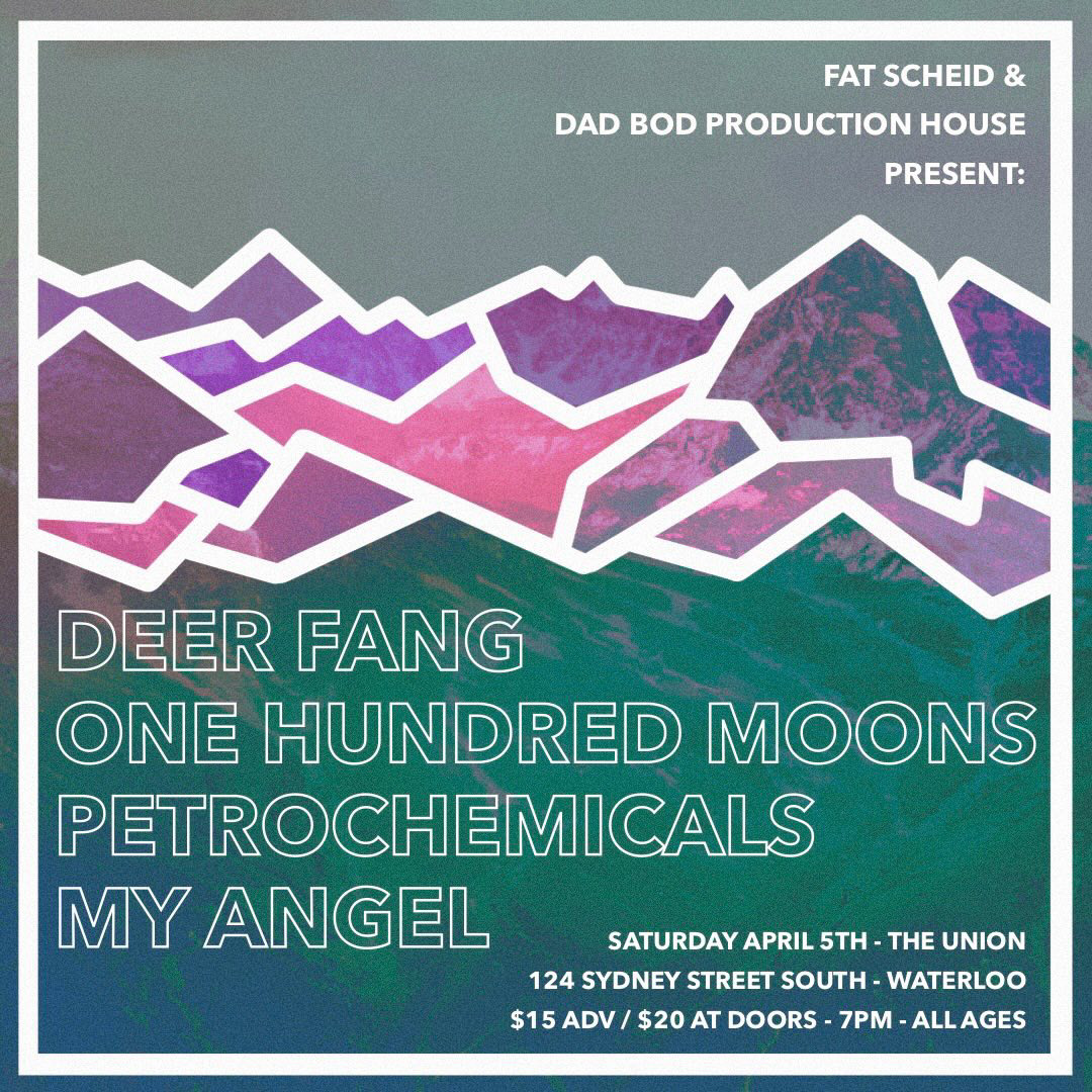 Deer Fang, One Hundred Moons, Petrochemicals, My Angel @ The Union - Saturday April 5