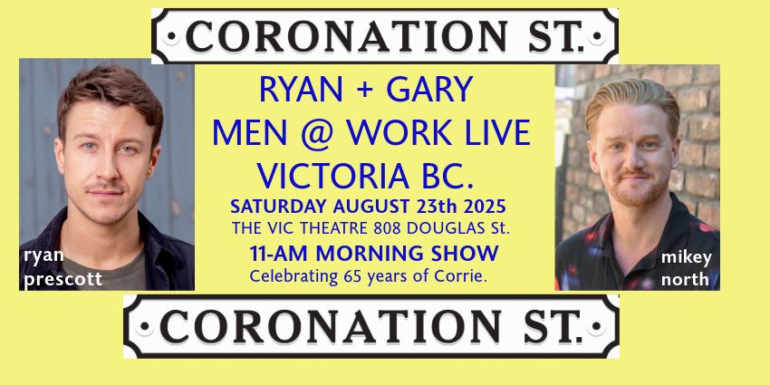 CORONATION St. Ryan + Gary Men @ Work