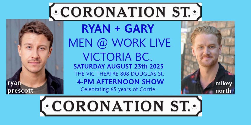 CORONATION St. Ryan + Gary Men @ Work