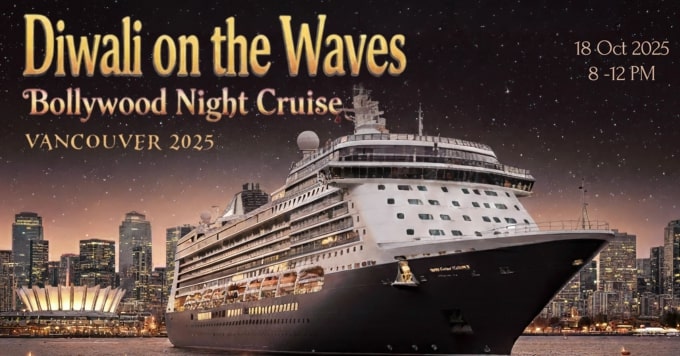 Diwali on the Waves Vancouver 2025 | Bollywood Night Cruise