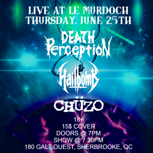 Death Perception / Hailbomb / Chuzo - Le Murdoch - Sherbrooke