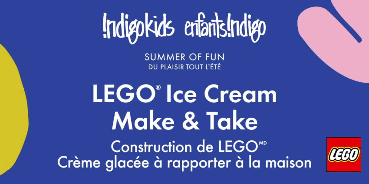 Indigo Erin Mills: Ice Cream Lego Event 11 am