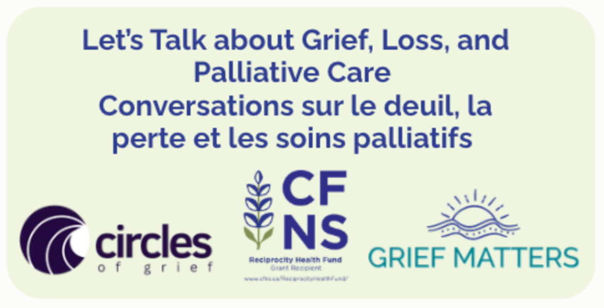 Let's Talk about Grief, Loss, and Palliative Care/Conversations sur le deuil, la perte et les soins palliatifs - A Free Education Day in Clare, Nova Scotia 