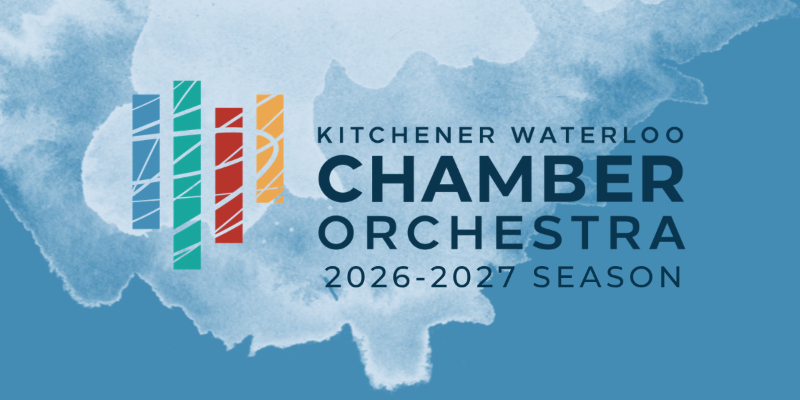 Kitchener-Waterloo Chamber Orchestra 2026-27 Subscriptions - Get your tickets now!