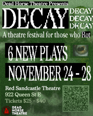 DECAY: A theatre festival for those who Rot.